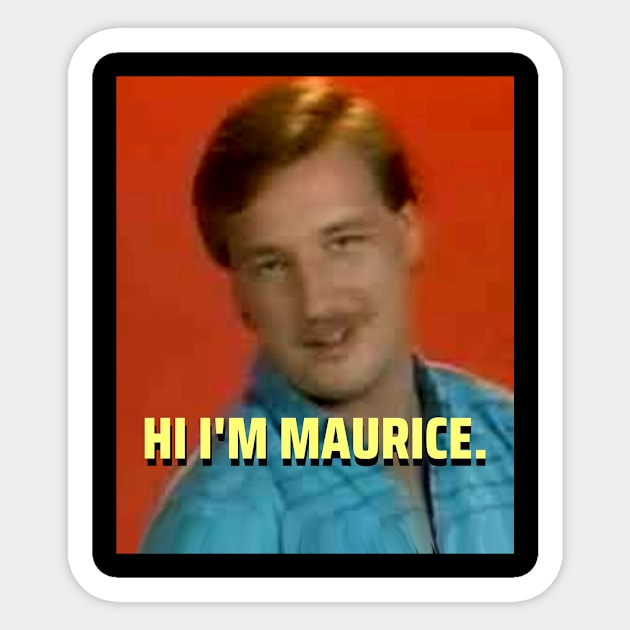 Hi I'm Maurice Sticker by Never Loose Heart